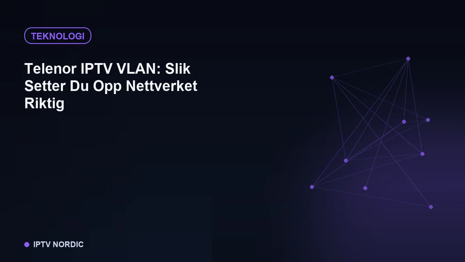 Nettverksdiagram som viser VLAN-oppsett mellom ruter og TV-tjeneste