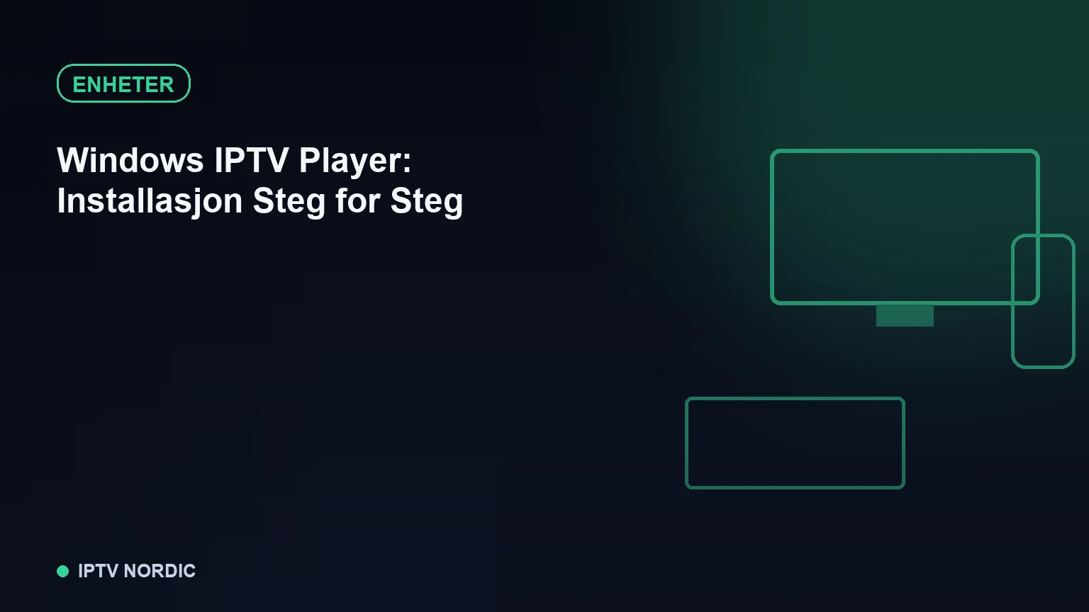 Steg-for-steg skjermillustrasjon av installasjon av IPTV-spiller på Windows-PC